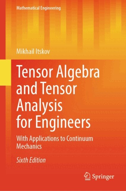 Mikhail Itskov - Tensor Algebra and Tensor Analysis for Engineers, E-bok