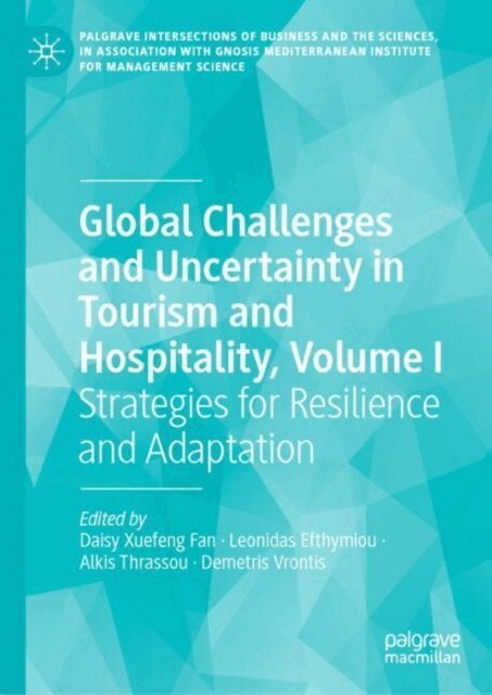 Demetris Vrontis, Alkis Thrassou, Leonidas Efthymiou, Daisy Xuefeng Fan - Global Challenges and Uncertainty in Tourism and Hospitality, Volume I, E-bok