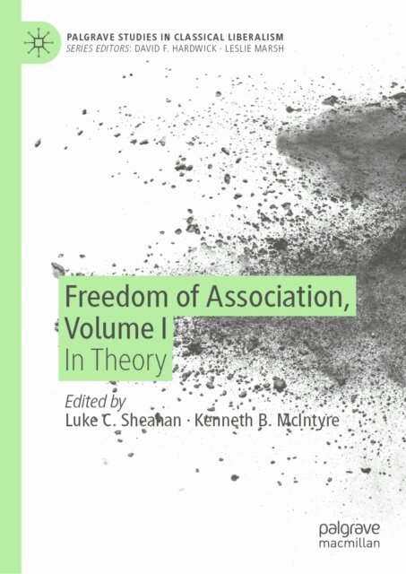 Kenneth B. McIntyre, Luke C. Sheahan - Freedom of Association, Volume I, E-bok