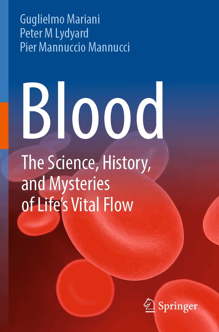 Guglielmo Mariani, Peter M Lydyard, Pier Mannuccio Mannucci - Blood: The Science, History, and Mysteries of Life's Vital Flow, Häftad. Tillgänglighet: Lägg i varukorg