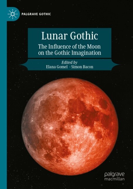 Simon Bacon, Elana Gomel - Lunar Gothic, E-bok