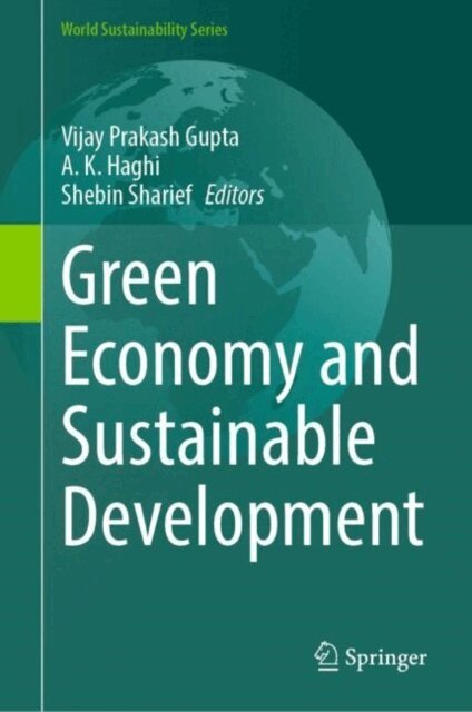 Shebin Sharief, A. K. Haghi, Vijay Prakash Gupta - Green Economy and Sustainable Development, E-bok