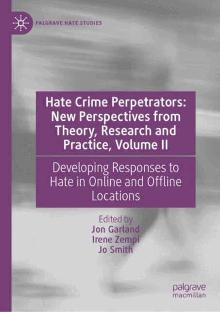 Jo Smith, Irene Zempi, Jon Garland - Hate Crime Perpetrators: New Perspectives from Theory, Research and Practice, Volume II, E-bok