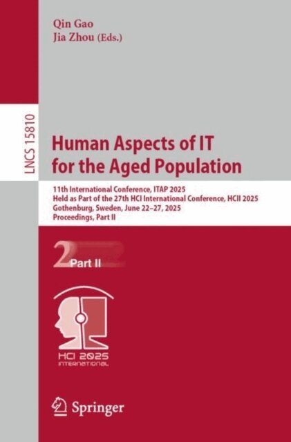 Jia Zhou, Qin Gao - Human Aspects of IT for the Aged Population, E-bok