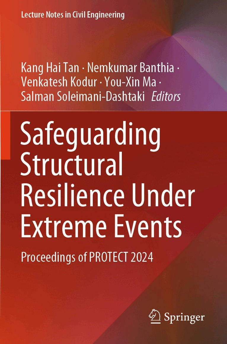 Kang Hai Tan, Nemkumar Banthia, Venkatesh Kodur, You-Xin Ma, Salman Soleimani-Dashtaki - Safeguarding Structural Resilience Under Extreme Events, Häftad