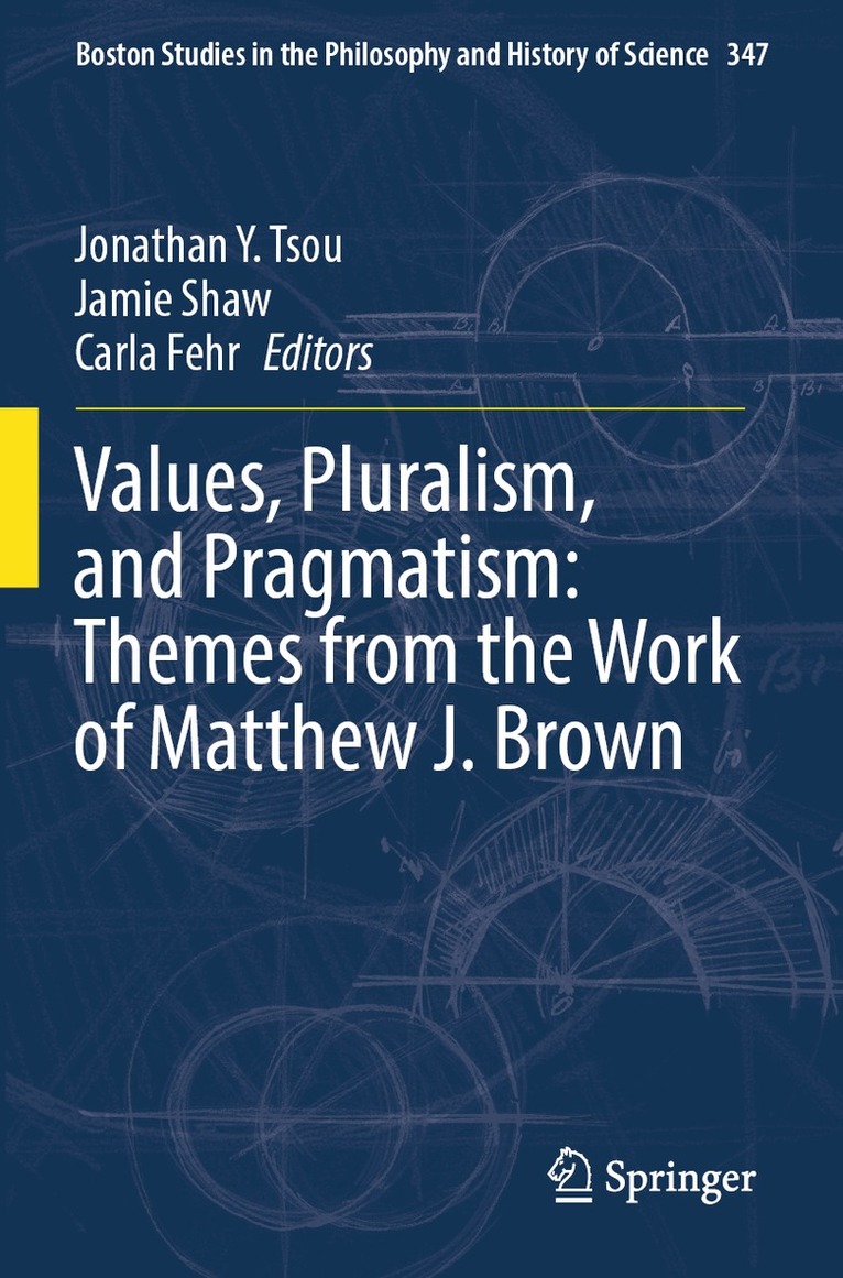 Jonathan Y. Tsou, Jamie Shaw, Carla Fehr - Values, Pluralism, and Pragmatism: Themes from the Work of Matthew J. Brown, Häftad. Tillgänglighet: Lägg i varukorg