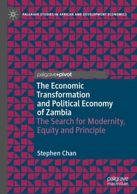 Stephen Chan - Economic Transformation and Political Economy of Zambia, E-bok