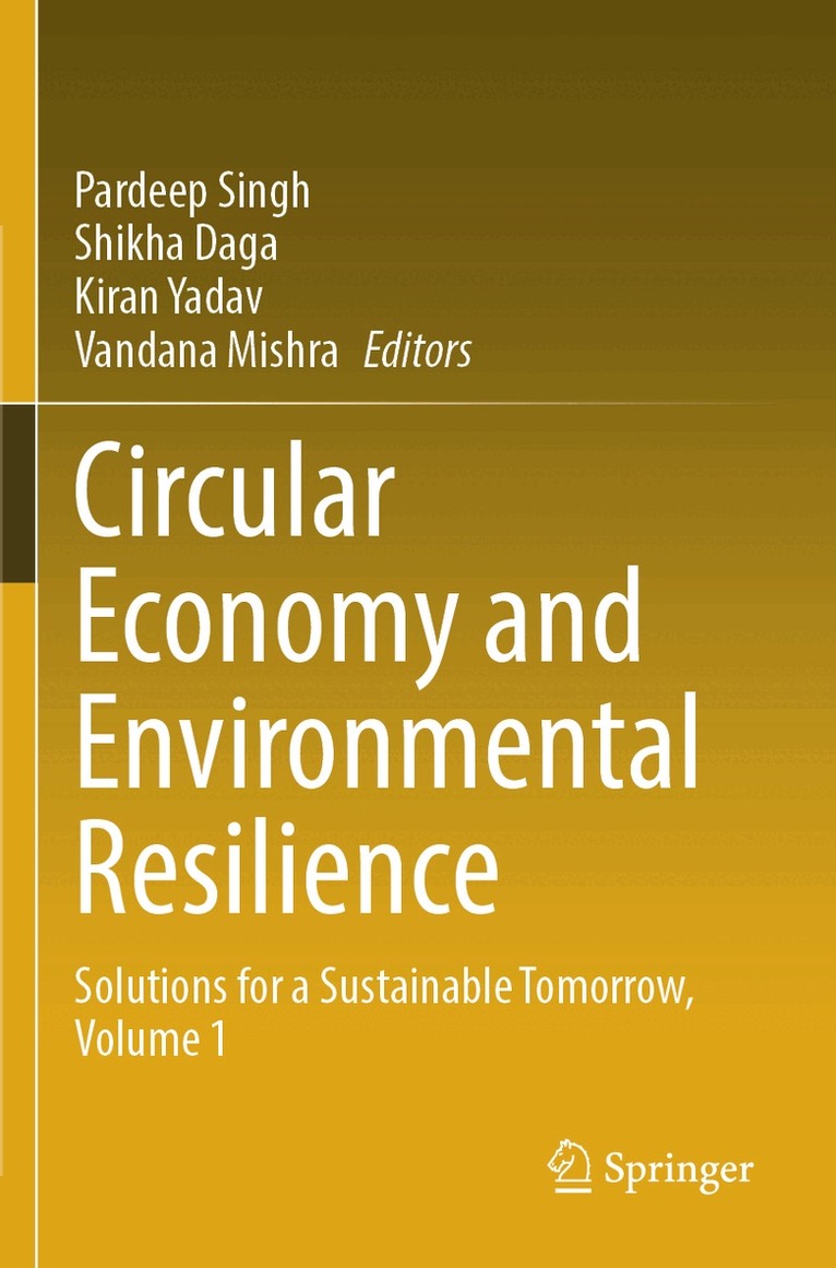 Pardeep Singh, Shikha Daga, Kiran Yadav, Vandana Mishra - Circular Economy and Environmental Resilience, Häftad