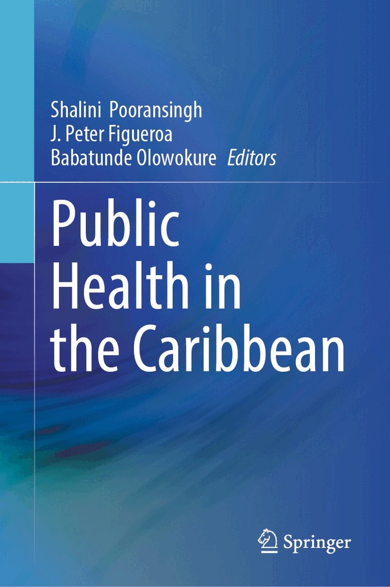 Shalini Pooransingh, J Peter Figueroa, Babatunde Olowokure - Public Health in the Caribbean, Inbunden