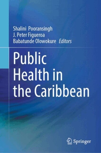 Babatunde Olowokure, J Peter Figueroa, Shalini Pooransingh - Public Health in the Caribbean, E-bok