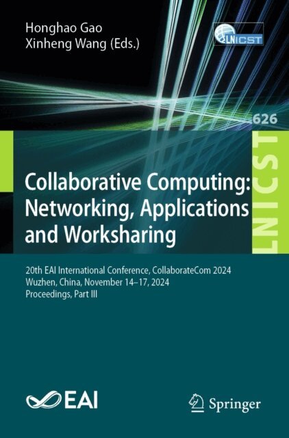 Xinheng Wang, Honghao Gao - Collaborative Computing: Networking, Applications and Worksharing, E-bok