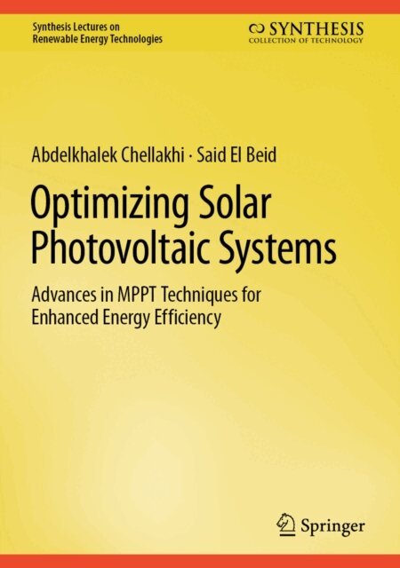 Said El Beid, Abdelkhalek Chellakhi - Optimizing Solar Photovoltaic Systems, E-bok