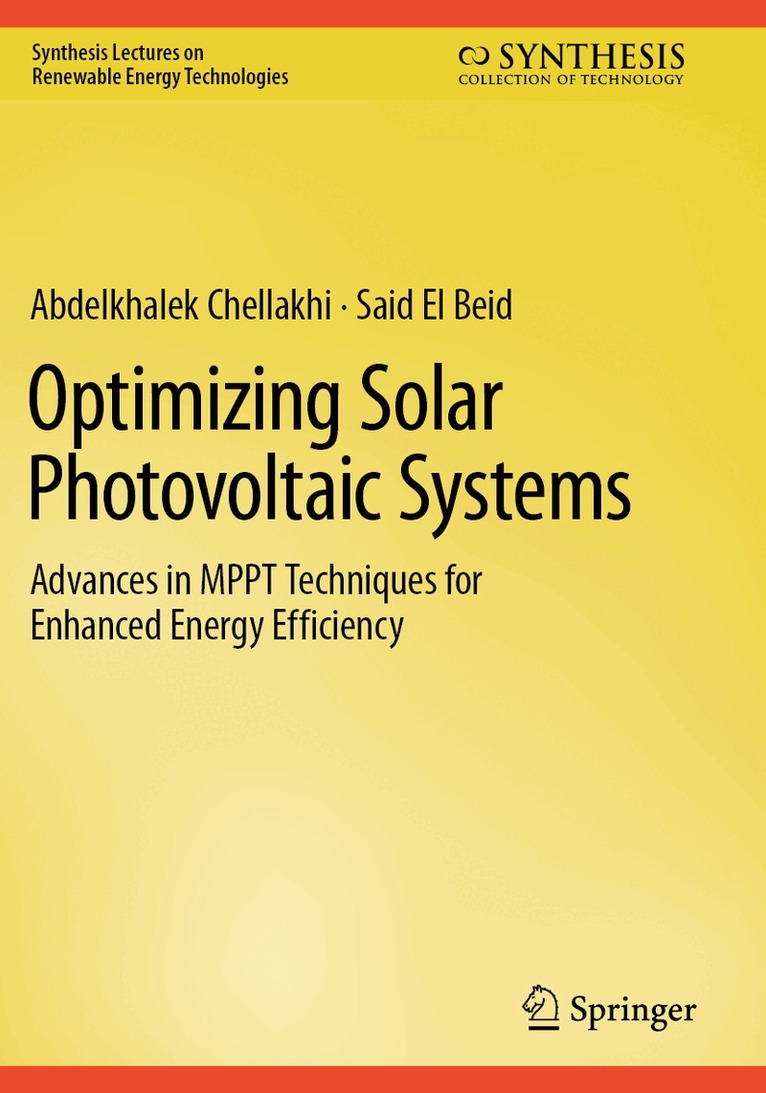 Abdelkhalek Chellakhi, Said El Beid - Optimizing Solar Photovoltaic Systems, Häftad. Tillgänglighet: Lägg i varukorg