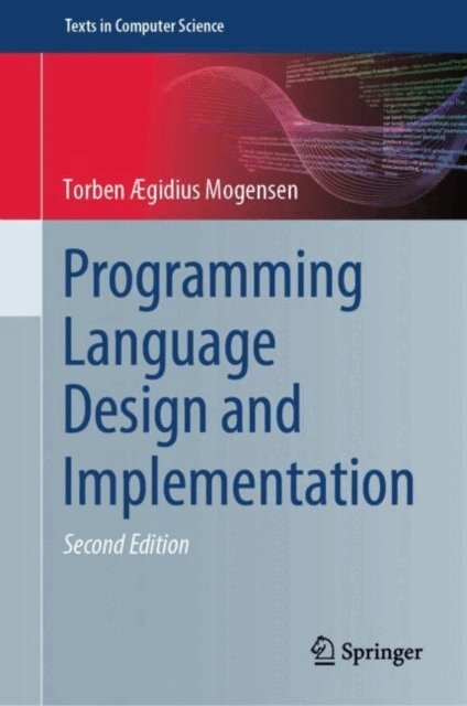 Torben Ægidius Mogensen - Programming Language Design and Implementation, E-bok
