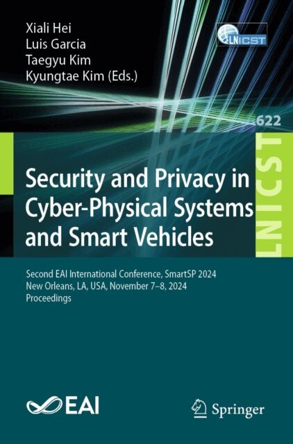 Kyungtae Kim, Taegyu Kim, Luis Garcia, Xiali Hei - Security and Privacy in Cyber-Physical Systems and Smart Vehicles, E-bok