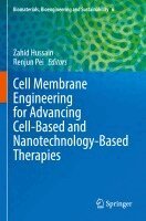 Zahid Hussain, Renjun Pei - Cell Membrane Engineering for Advancing Cell-Based and Nanotechnology-Based Therapies, Häftad