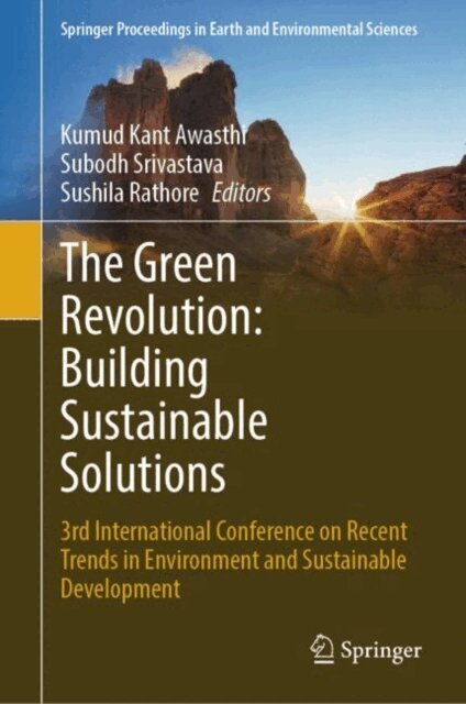 Sushila Rathore, Subodh Srivastava, Kumud Kant Awasthi - Green Revolution: Building Sustainable Solutions, E-bok
