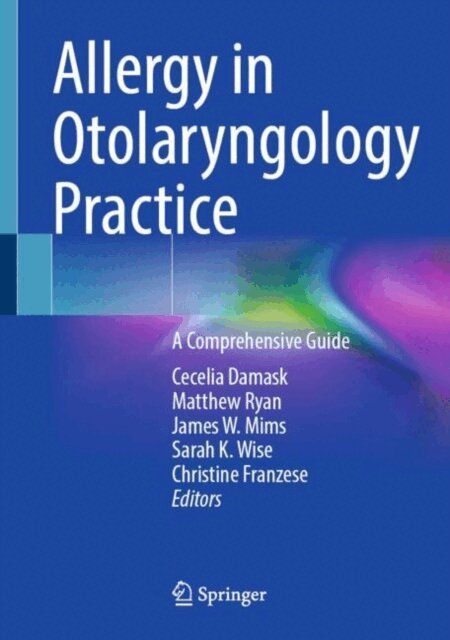 Christine Franzese, Sarah K. Wise, James W. Mims, Matthew Ryan, Cecelia Damask - Allergy in Otolaryngology Practice, E-bok