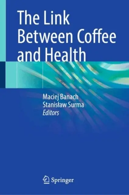 Stanislaw Surma, Maciej Banach - Link Between Coffee and Health, E-bok. Tillgänglighet: Lägg i varukorg