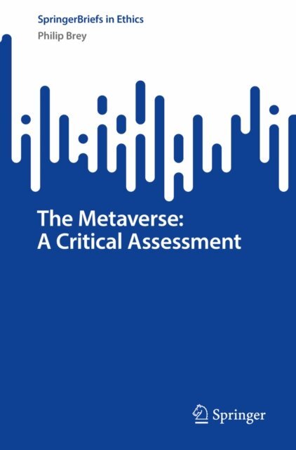 Philip Brey - Metaverse: A Critical Assessment, E-bok