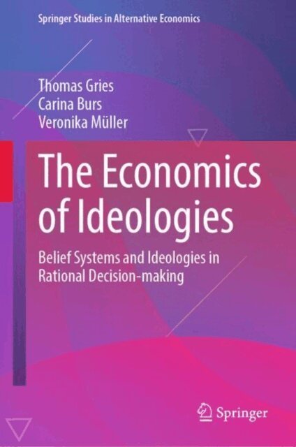Veronika Muller, Carina Burs, Thomas Gries - Economics of Ideologies, E-bok