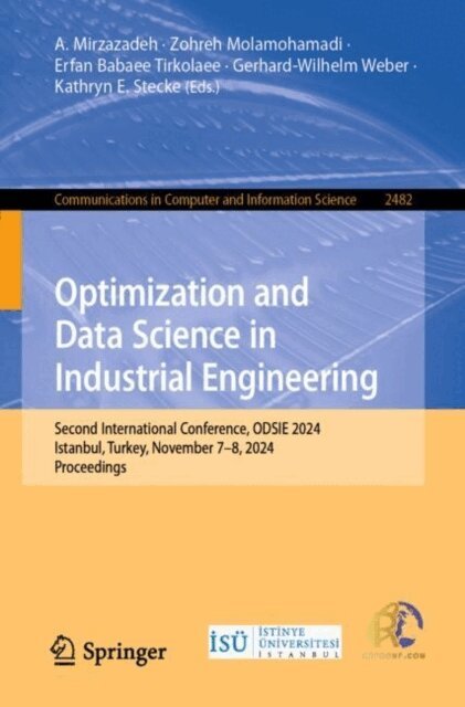 Kathryn E. Stecke, Gerhard-Wilhelm Weber, Erfan Babaee Tirkolaee, Zohreh Molamohamadi, A. Mirzazadeh - Optimization and Data Science in Industrial Engineering, E-bok