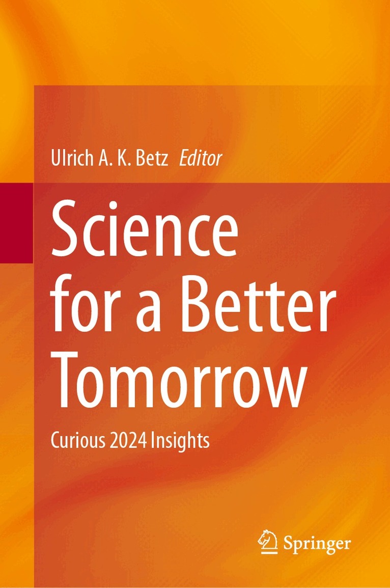 Ulrich A. K. Betz - Science for a Better Tomorrow, Inbunden