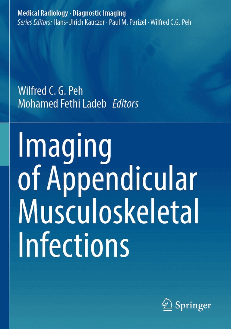 Wilfred C. G. Peh, Mohamed Fethi Ladeb - Imaging of Appendicular Musculoskeletal Infections, Häftad