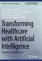 Suman Kumar Swarnkar, Yogesh Kumar Rathore, Tien Anh Tran, Harshvardhan Chunawala, Pratikkumar Chunawala - Transforming Healthcare with Artificial Intelligence, Häftad