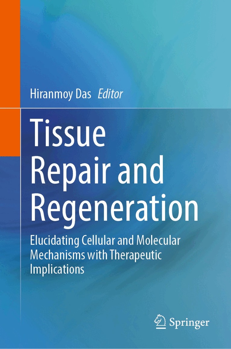 Hiranmoy Das - Tissue Repair and Regeneration, Inbunden