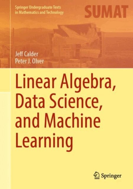 Peter J. Olver, Jeff Calder - Linear Algebra, Data Science, and Machine Learning, E-bok