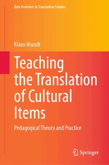 Klaus Mundt - Teaching the Translation of Cultural Items, E-bok