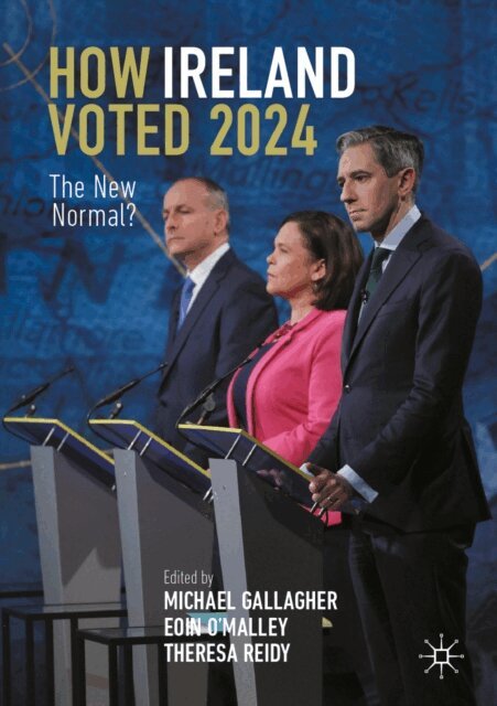 Theresa Reidy, Eoin O'Malley, Michael Gallagher - How Ireland Voted 2024, E-bok