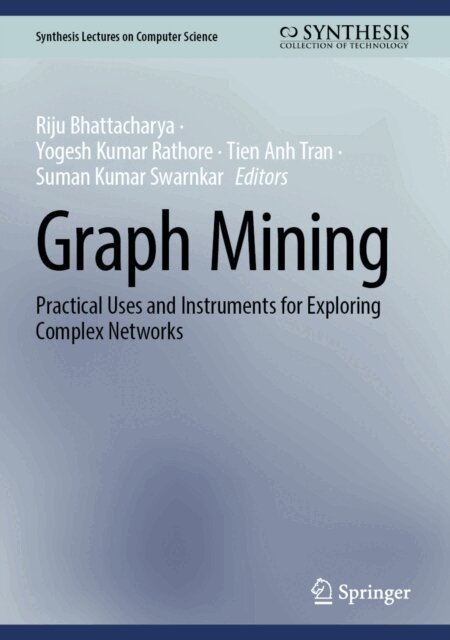 Suman Kumar Swarnkar, Tien Anh Tran, Yogesh Kumar Rathore, Riju Bhattacharya - Graph Mining, E-bok