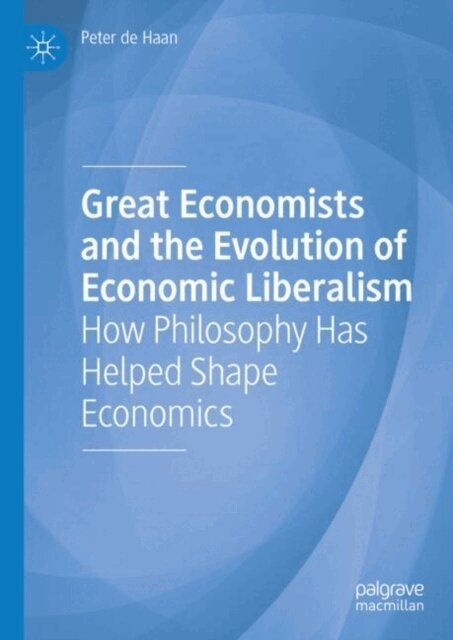 Peter de Haan - Great Economists and the Evolution of Economic Liberalism, E-bok