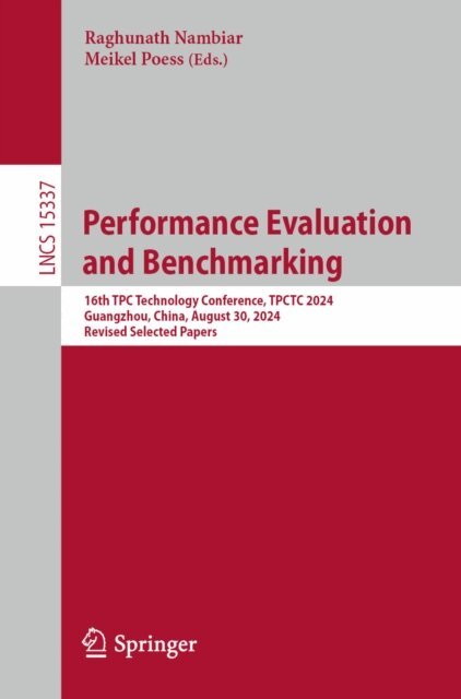 Meikel Poess, Raghunath Nambiar - Performance Evaluation and Benchmarking, E-bok