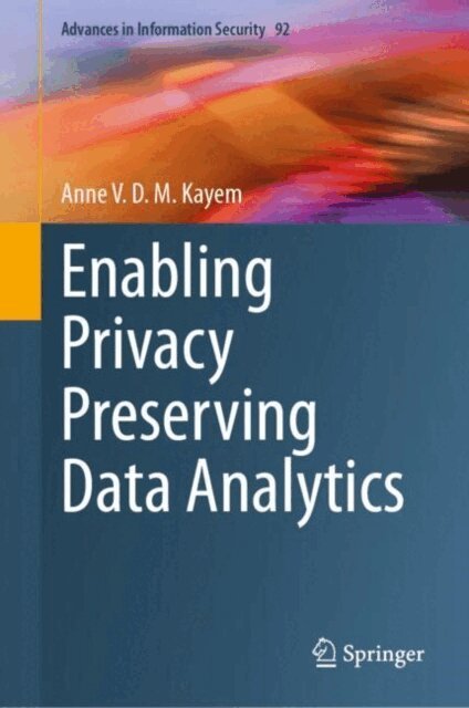 Anne V. D. M. Kayem - Enabling Privacy Preserving Data Analytics, E-bok