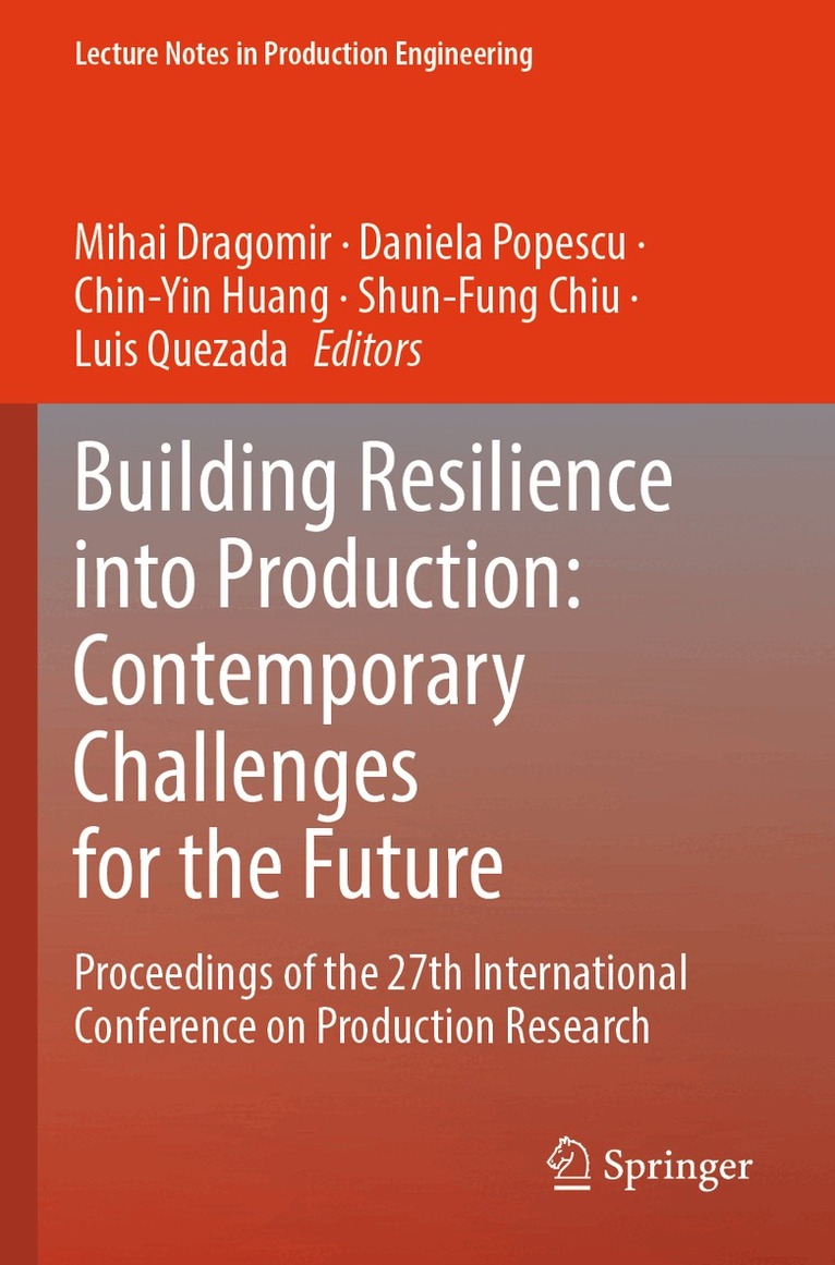 Mihai Dragomir, Daniela Popescu, Chin-Yin Huang, Shun-Fung Chiu, Luis Quezada - Building Resilience into Production: Contemporary Challenges for the Future, Häftad. Tillgänglighet: Lägg i varukorg