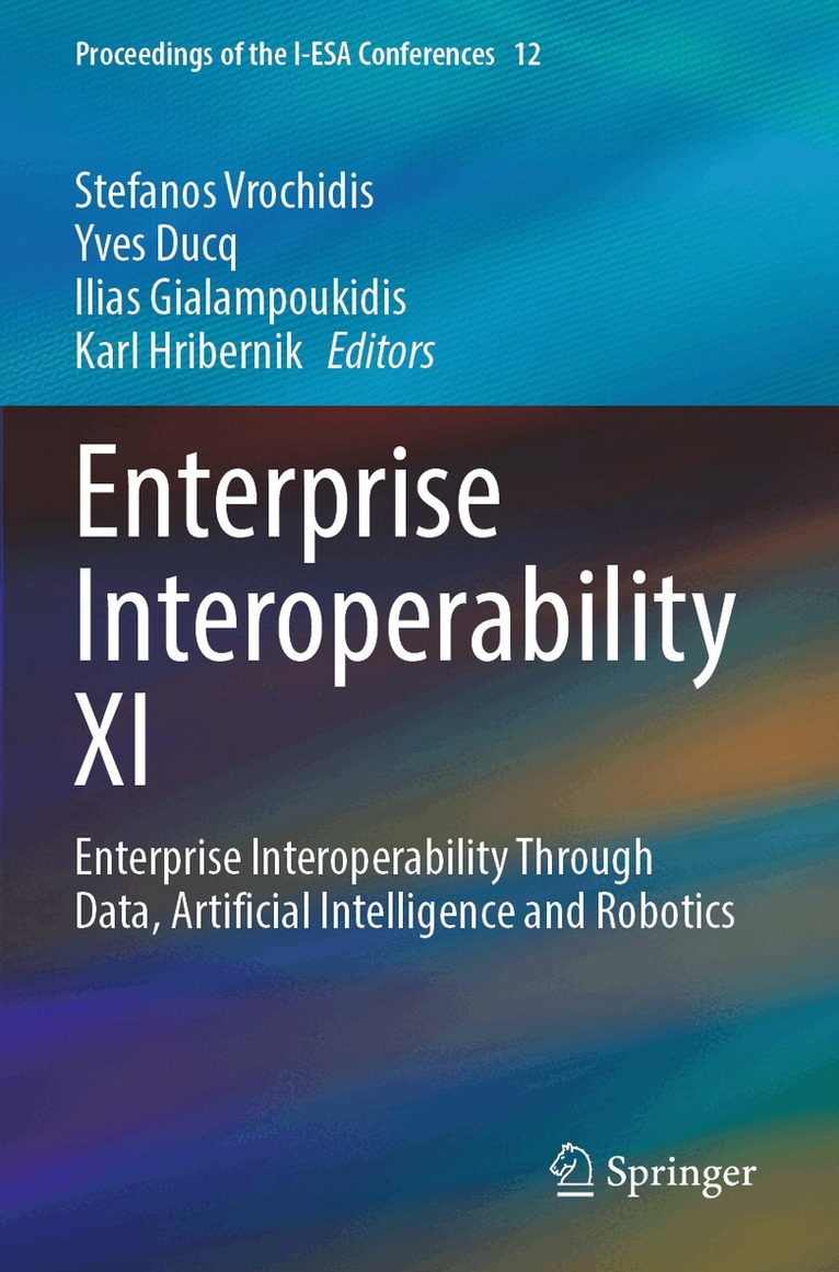 Stefanos Vrochidis, Yves Ducq, Ilias Gialampoukidis, Karl Hribernik - Enterprise Interoperability XI, Häftad. Tillgänglighet: Lägg i varukorg