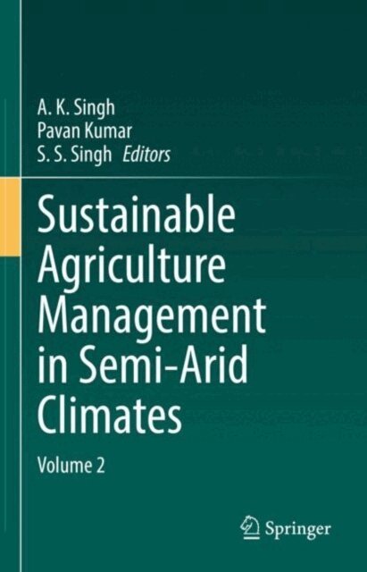 S. S. Singh, Pavan Kumar, A. K. Singh - Sustainable Agriculture Management in Semi-Arid Climates, E-bok