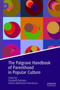 Palgrave Handbook of Parenthood in Popular Culture