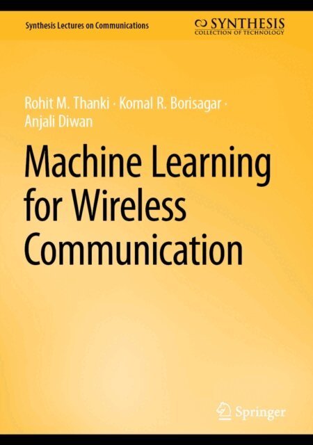 Anjali Diwan, Komal R. Borisagar, Rohit M. Thanki - Machine Learning for Wireless Communication, E-bok