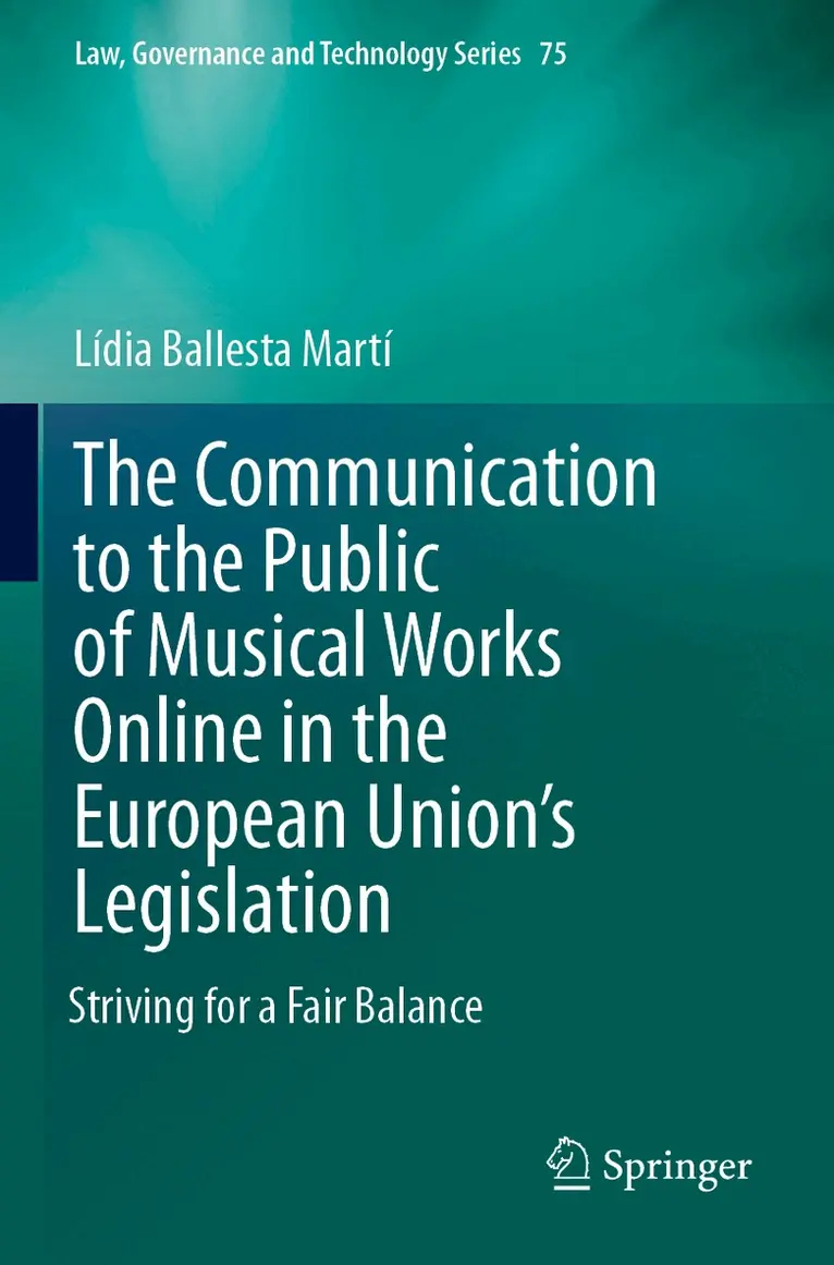 Lídia Ballesta Martí - Communication to the Public of Musical Works Online in the European Union’s Legislation, Häftad. Tillgänglighet: Lägg i varukorg