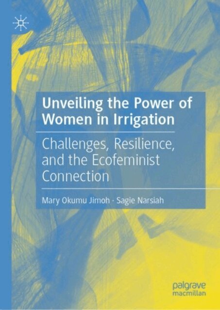 Sagie Narsiah, Mary Okumu Jimoh - Unveiling the Power of Women in Irrigation, E-bok. Tillgänglighet: Lägg i varukorg