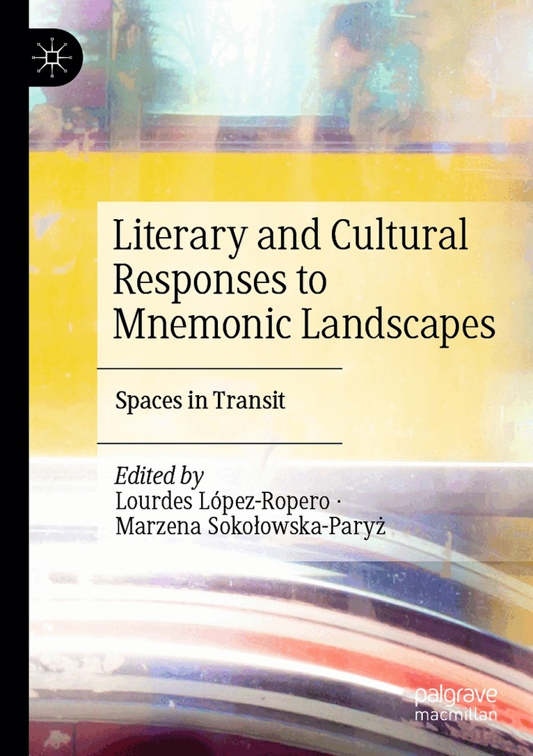 Lourdes López-Ropero, Marzena Sokołowska-Paryż - Literary and Cultural Responses to Mnemonic Landscapes, Häftad. Tillgänglighet: Lägg i varukorg