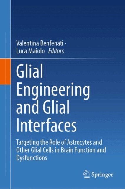 Luca Maiolo, Valentina Benfenati - Glial Engineering and Glial Interfaces, E-bok. Tillgänglighet: Lägg i varukorg