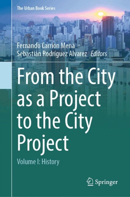 Sebastian Rodriguez Alvarez, Fernando Carrion Mena - From the City as a Project to the City Project, E-bok