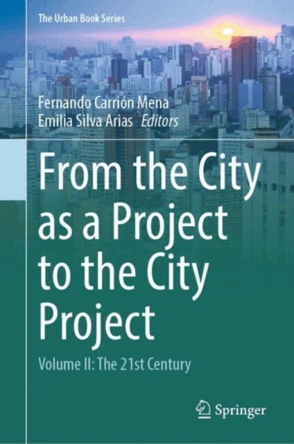 Emilia Silva Arias, Fernando Carrion Mena - From the City as a Project to the City Project, E-bok