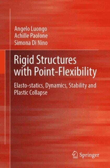 Simona Di Nino, Achille Paolone, Angelo Luongo - Rigid Structures with Point-Flexibility, E-bok