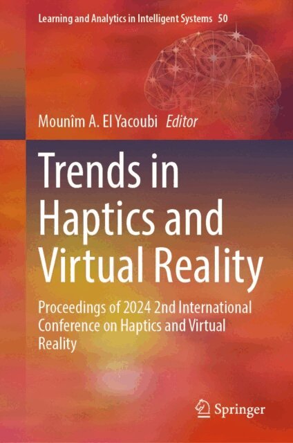 Mounim A. El Yacoubi - Trends in Haptics and Virtual Reality, E-bok